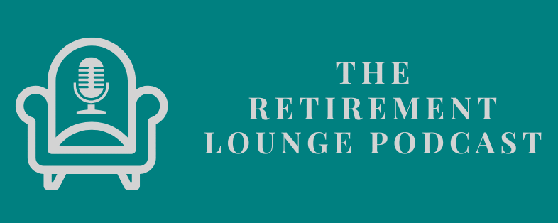 The Retirement Lounge Podcast